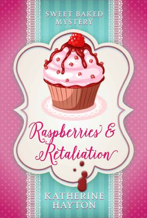 [Sweet Baked Mystery 05] • Raspberries and Retaliation